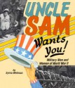 Uncle Sam Wants You!: Military Men and Women of World War II - Sylvia Whitman