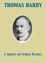 A Group of Noble Dames - Thomas Hardy