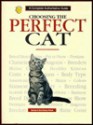 Choosing the Perfect Cat: A Complete Authoritative Guide - Dennis Kelsey-Wood, Eve Kelsey-Wood