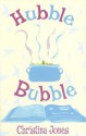 Hubble Bubble - Christina Jones