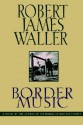 Border Music - Robert James Waller