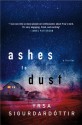 Ashes to Dust: A Thriller - Yrsa Sigurðardóttir, Philip Roughton