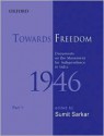 Towards Freedom: Documents on the Movement for Independence in India 1946 Part 1 - Sumit Sarkar, Bhattacharya