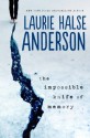 The Impossible Knife of Memory - Laurie Halse Anderson