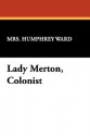 Lady Merton, Colonist - Mary Augusta Ward