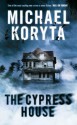 The Cypress House - Michael Koryta