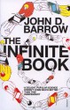 The Infinite Book: A Short Guide to the Boundless, Timeless and Endless - John D. Barrow