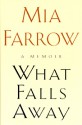 What Falls Away - Mia Farrow