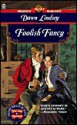 Foolish Fancy - Dawn Lindsay, Dawn Lindsay