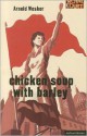 Chicken Soup with Barley - Arnold Wesker