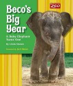 Beco's Big Year: A Baby Elephant Turns One - Linda Stanek