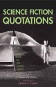 Science Fiction Quotations: From the Inner Mind to the Outer Limits - Arthur C. Clarke, Gary Westfahl