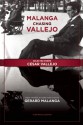 Malanga Chasing Vallejo: Selected Poems: César Vallejo: New Translations and Notes: Gerard Malanga - César Vallejo, Gerard Malanga