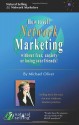 How to Sell Network Marketing Without Fear, Anxiety or Losing Your Friends! (Selling from the Soul. Ancient Wisdoms. Modern Practice) - Michael Oliver