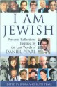 I Am Jewish: Personal Reflections Inspired by the Last Words of Daniel Pearl - Judea Pearl, Ruth Pearl