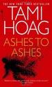 Ashes to Ashes - Tami Hoag