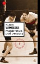 Morderstwo pod cenzurą - Marcin Wroński