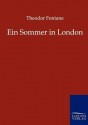 Ein Sommer in London - Theodor Fontane