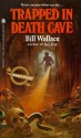 Trapped In Death Cave - Bill Wallace