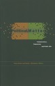 Political Matter: Technoscience, Democracy, and Public Life - Bruce Braun, Sarah J. Whatmore, Isabelle Stengers, Jane Bennett, William E. Connolly, Andrew Barry, Gay Hawkins, Nigel Thrift