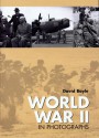 World War II in Photographs - David Boyle