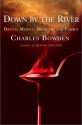 Down by the River: Drugs, Money, Murder, and Family - Charles Bowden