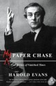 My Paper Chase: True Stories of Vanished Times - Harold Evans