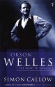 Orson Welles, Vol I: The Road to Xanadu - Simon Callow