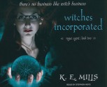 Witches Incorporated - K.E. Mills, Stephen Hoye