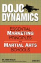 Dojo Dynamics: Essential Marketing Principles for Martial Arts Schools - Jerry Beasley