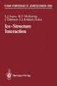 Ice-Structure Interaction: Iutam/Iahr Symposium St. John S, Newfoundland Canada 1989 - Stephen J. Jones, Richard F. McKenna, Joy Tillotson