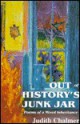 Out of History's Junk Jar: Poems of a Mixed Inheritance - Judith Chalmer