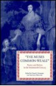 "The Muses Common Weale": Poetry And Politics In The Seventeenth Century - Claude J. Summers