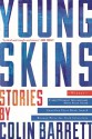 Young Skins: Stories - Colin Barrett