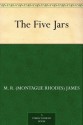 The Five Jars - M. R. (Montague Rhodes) James