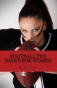 Football, The Basics for Women - S. Green