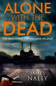 Alone with the Dead: A PC Donal Lynch Thriller - James Nally