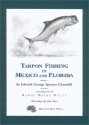 Tarpon Fishing in Mexico & Florida - Edward George Spencer-Churchill, John Rice