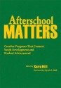 Afterschool Matters: Creative Programs That Connect Youth Development and Student Achievement - Sara L. Hill, Glynda A. Hull