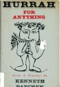 Hurrah For Anything: Poems & Drawings - Kenneth Patchen