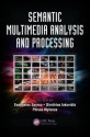 Semantic Multimedia Analysis and Processing - Evangelos Spyrou, Dimitrios Iakovidis, Phivos Mylonas