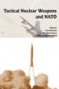 Tactical Nuclear Weapons and NATO - Tom Nichols, Douglas Stuart