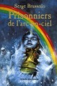 Prisonniers de l'arc-en-ciel - Serge Brussolo