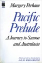 Pacific Prelude: A Journey to Samoa and Australasia - Margery Perham, A.H.M. Kirk-Greene