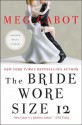 The Bride Wore Size 12 - Meg Cabot