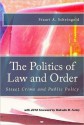 The Politics of Law and Order: Street Crime and Public Policy - Stuart A. Scheingold, Malcolm M. Feeley