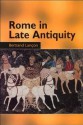 Rome In Late Antiquity: Everyday Life And Urban Change, Ad 312 609 - Bertrand Lancon, Antonia Nevill