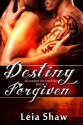 Destiny Forgiven - Leia Shaw