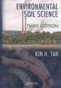 Environmental Soil Science, Third Edition - Kim Tan