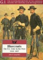 Bluecoats: The U.S. Army in the West, 1848-1897 - John P. Langellier